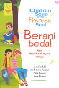 CHICKEN SOUP FOR THE PRETEEN SOUL BERANI BEDA