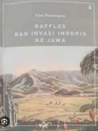 Raffles Dan Invasi Inggris Ke Jawa