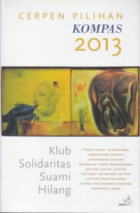 Image of CERPEN PILIHAN KOMPAS 2013 KLUB SOLIDARITAS SUAMI HILANG