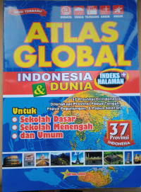 Image of ATLAS GLOBAL INDONESIA DAN DUNIA 37 PROVINSI INDONESIA
